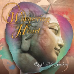 Raphael - Shakya Whispering Heart
