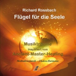 Richard Rossbach Flugel fur die Seele