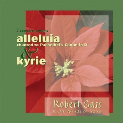 Robert Gass Alleluia Kyrie On Wings of Song