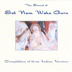 Various Artists (YogiPress) Sat Nam Wahe Guru - Three Indian Versions
