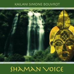 Shaman Voice Simone Kailani Bouvrot