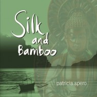 Silk and Bamboo Patricia Spero 
