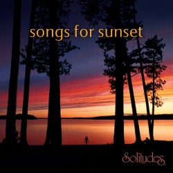 Solitudes Songs for Sunset