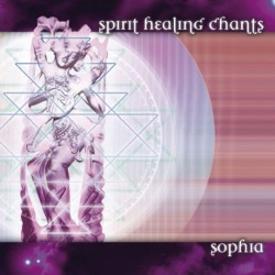 Sophia Spirit Healing Chants