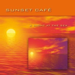 Sunset Cafe A Night at the Sea