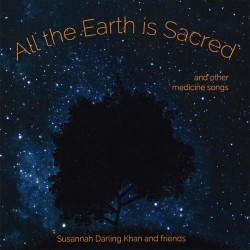 Susannah Darling Khan All the Earth is Sacred