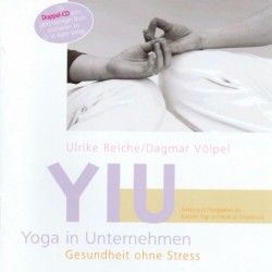 Ulrike Reiche - Dagmar Völpel YIU Yoga in Unternehmen (2CDs)