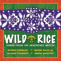 Wild Rice Songs from the Menominee Nation
