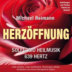 Michael Reimann Herzöffnung Solfeggio 639Hz