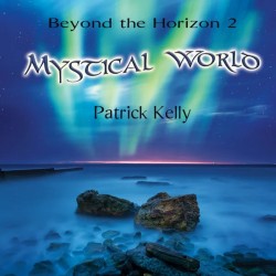 Patrick Kelly Mystical World – Beyond the Horizon 2